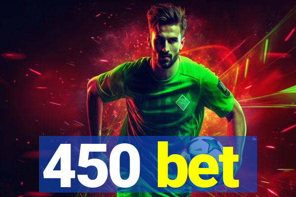 450 bet